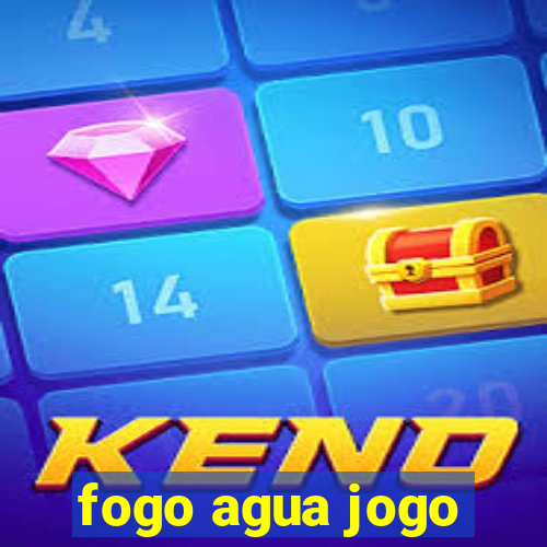 fogo agua jogo